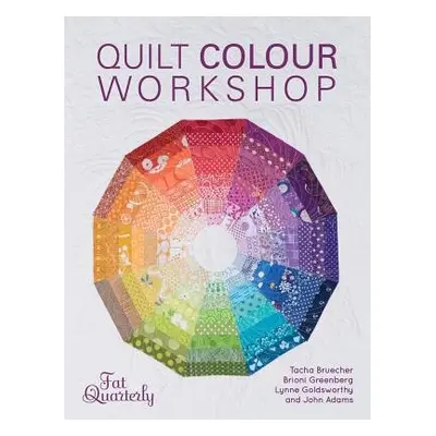 Quilt Color Workshop - Fat Quarterly, Fat (Author)