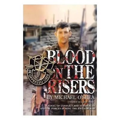 Blood on the Risers - O'Shea, Michael