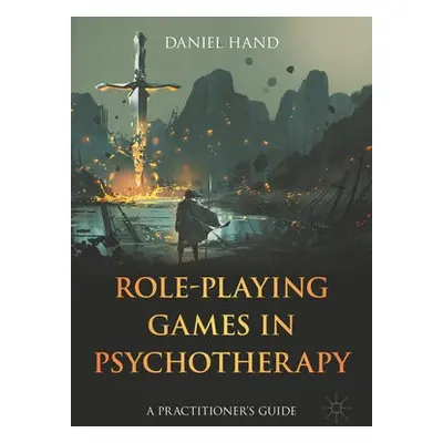 Role-Playing Games in Psychotherapy - Hand, Daniel