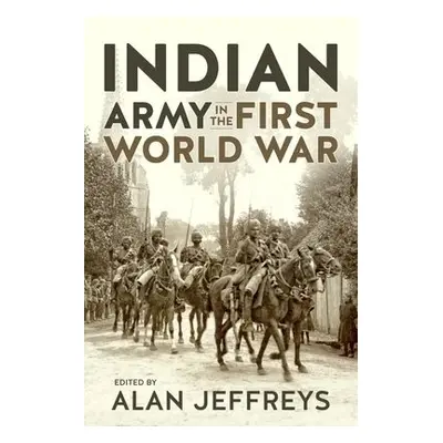 Indian Army in the First World War: New Perspectives - Jeffreys, Alan