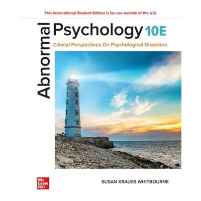 Abnormal Psychology: Clinical Perspectives on Psychological Disorders ISE - Whitbourne, Susan Kr