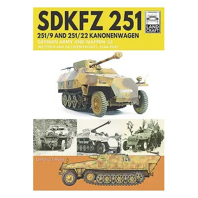 SDKFZ 251 - 251/9 and 251/22 Kanonenwagen - Oliver, Dennis