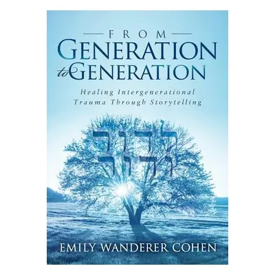 From Generation to Generation - Cohen, Emily Wanderer