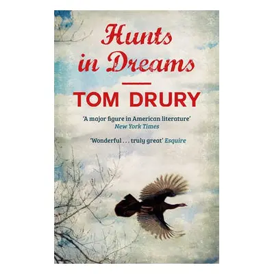 Hunts in Dreams - Drury, Tom a Li, Yiyun