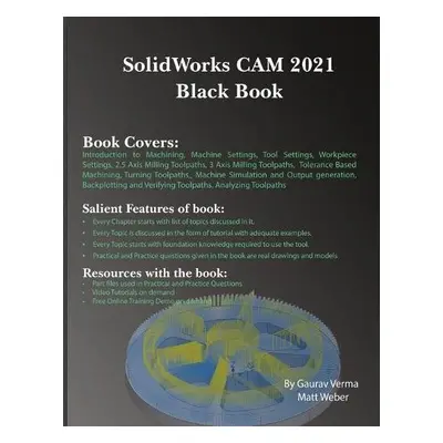 SolidWorks CAM 2021 Black Book - Verma, Gaurav a Weber, Matt