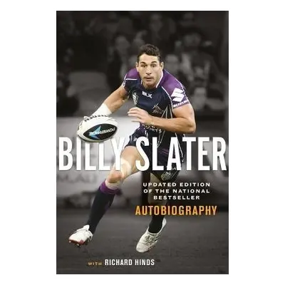 Billy Slater Autobiography - Slater, Billy