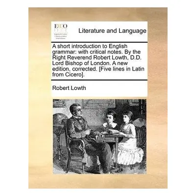 Short Introduction to English Grammar - Lowth, Robert