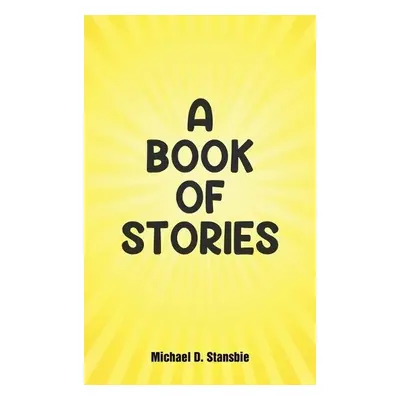 Book of Stories - Stansbie, Michael D.