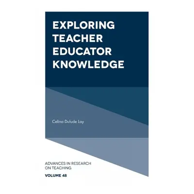 Exploring Teacher Educator Knowledge - Lay, Celina Dulude (Brigham Young University, USA)