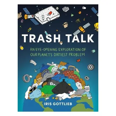 Trash Talk - Gottlieb, Iris (Iris Gottlieb)