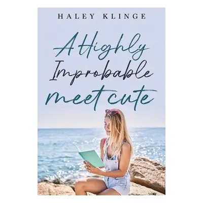 Highly Improbable Meet Cute - Klinge, Haley