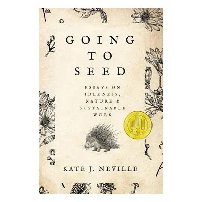 Going to Seed - Neville, Kate J.