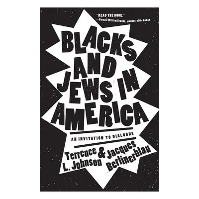 Blacks and Jews in America - Johnson, Terrence L. a Berlinerblau, Jacques