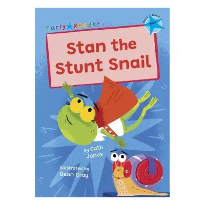 Stan the Stunt Snail - Jones, Cath