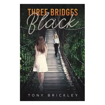 Three Bridges Black - Brickley, Tony