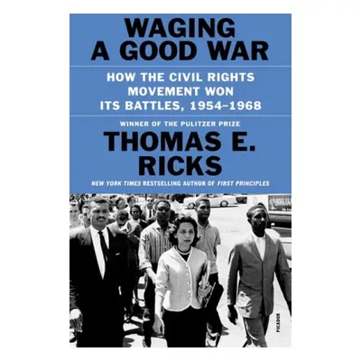 Waging a Good War - Ricks, Thomas E.