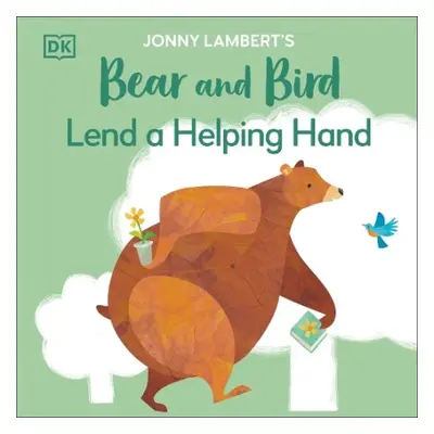 Jonny Lambert's Bear and Bird: Lend a Helping Hand - Lambert, Jonny