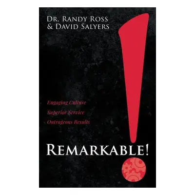 Remarkable! - Ross, Dr. Randy a Salyers, David