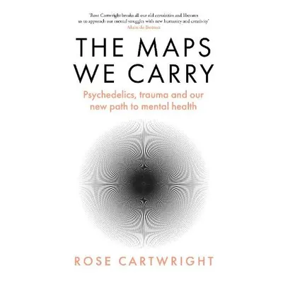 Maps We Carry - Cartwright, Rose