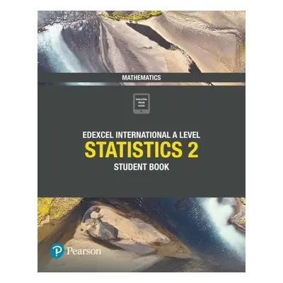 Pearson Edexcel International A Level Mathematics Statistics 2 Student Book - Skrakowski, Joe a 