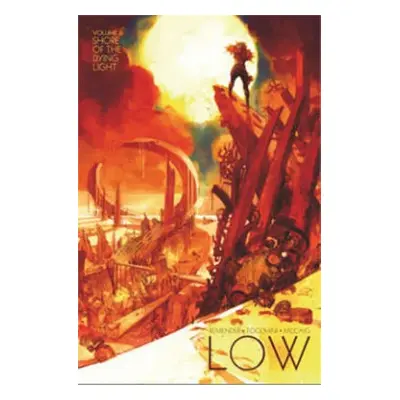 Low Volume 3: Shore of the Dying Light - Remender, Rick