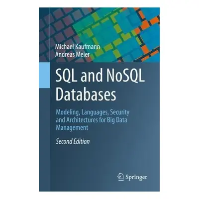 SQL and NoSQL Databases - Kaufmann, Michael a Meier, Andreas