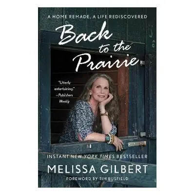 Back to the Prairie - Gilbert, Melissa