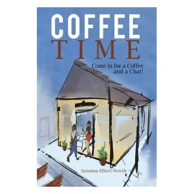 Coffee Time - Elliott-Newth, Susanna