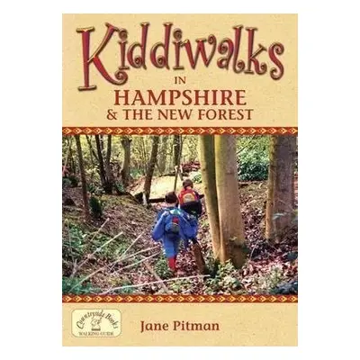 Kiddiwalks in Hampshire and the New Forest - Pitman, Jane