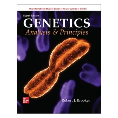 Genetics: Analysis and Principles ISE - Brooker DO NOT USE, Robert a Brooker, Robert