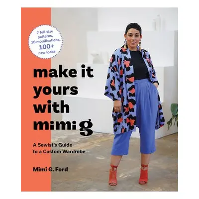 Make It Yours with Mimi G - Ford, Mimi G.