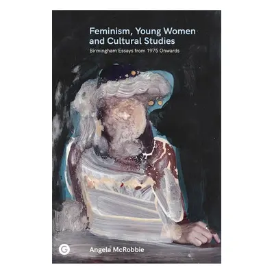 Feminism, Young Women, and Cultural Studies - Mcrobbie, Angela