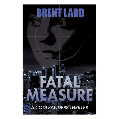 Fatal Measure - Ladd, Brent