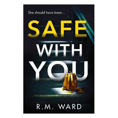 Safe With You - Ward, R.M.