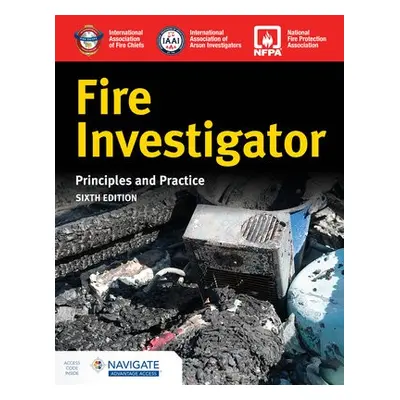 Fire Investigator: Principles and Practice - International Association of Arson Investigators