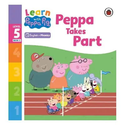 Learn with Peppa Phonics Level 5 Book 3 – Peppa Takes Part (Phonics Reader) - Peppa Pig