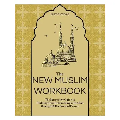 New Muslim Workbook - Parvez, Bisma