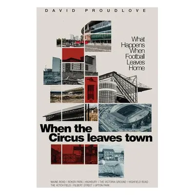 When the Circus Leaves Town - Proudlove, David