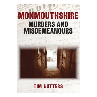 Monmouthshire Murders a Misdemeanours - Butters, Tim