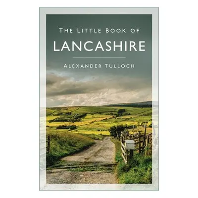 Little Book of Lancashire - Tulloch, Alexander