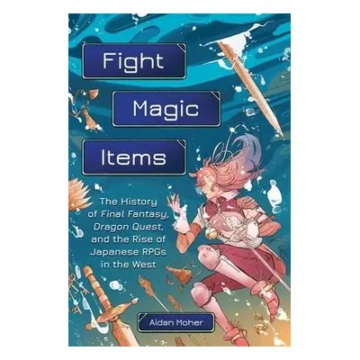 Fight, Magic, Items - Moher, Aidan