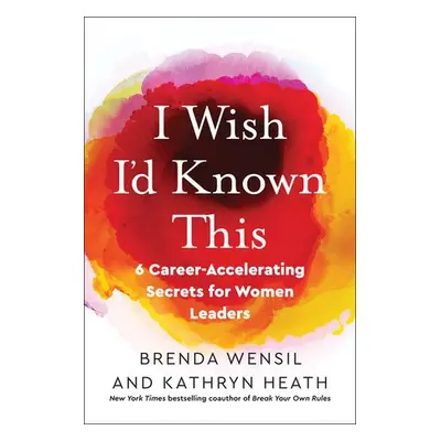 I Wish I'd Known This - Wensil, Brenda a Heath, Kathryn