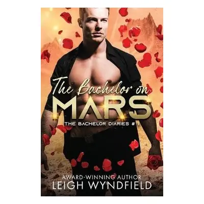 Bachelor on Mars - Wyndfield, Leigh