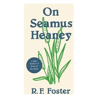 On Seamus Heaney - Foster, Roy