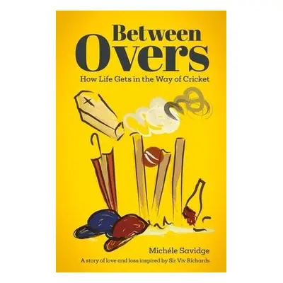 Between Overs - Savidge, Michele