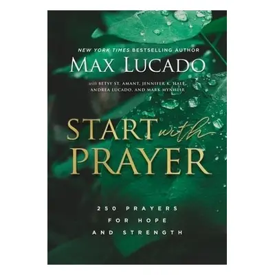 Start with Prayer - Lucado, Max