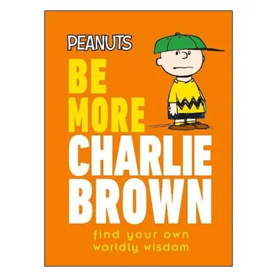 Peanuts Be More Charlie Brown - Gertler, Nat