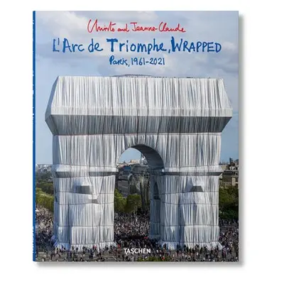 Christo and Jeanne-Claude. L’Arc de Triomphe, Wrapped - Henery, Jonathan William a Giovanelli, L