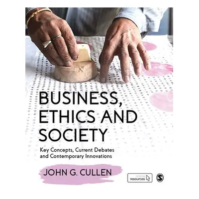 Business, Ethics and Society - Cullen, John G.