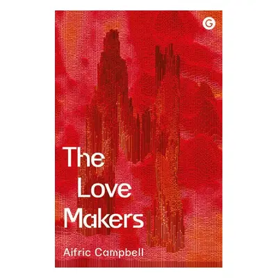 Love Makers - Campbell, Aifric